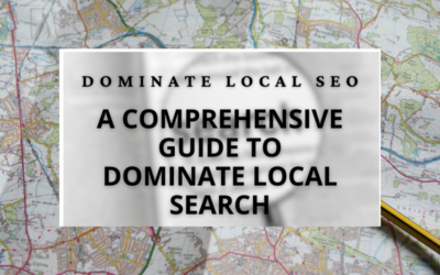 Dominate Local SEO: Guide to Dominate Local Search